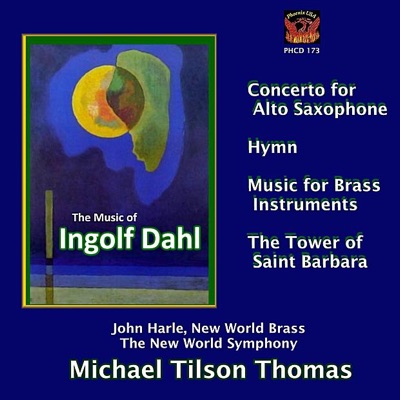 Dahl: Concerto for Alto Saxophone, Music for Brass Instruments, The Tower of Saint Barbara, et al.