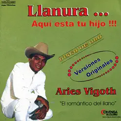 Llanura...Aquí Esta Tu Hijo!!! - Aries Vigoth Llanura...Aquí Esta Tu Hijo!!! - Aries Vigoth