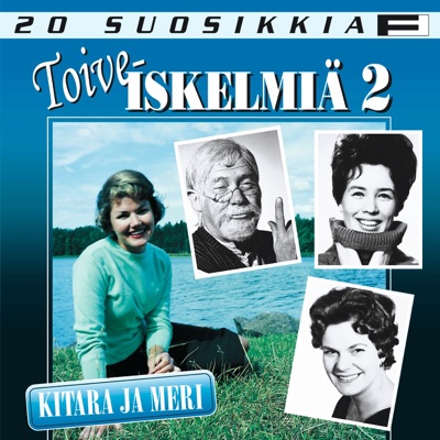 20 Suosikkia: Toiveiskelmiä 2 - Kitara Ja Meri