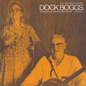 Dock Boggs, Vol. 3