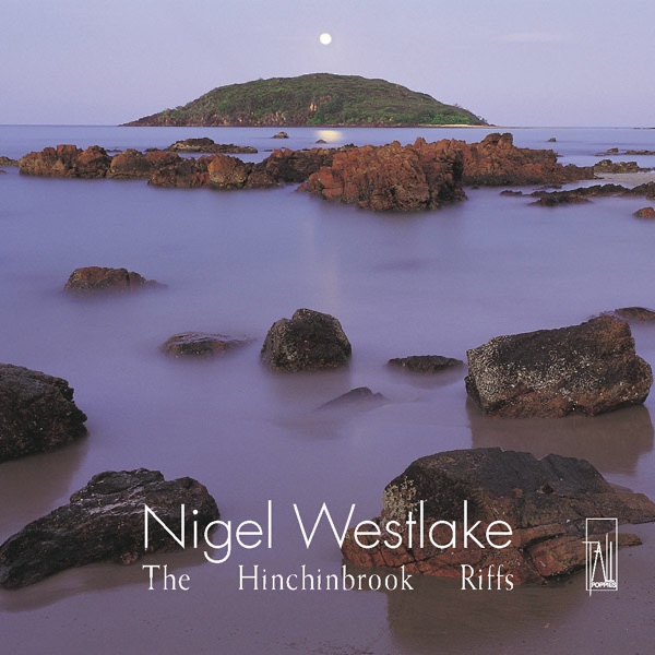 Nigel Westlake : The Hinchinbrook Riffs
