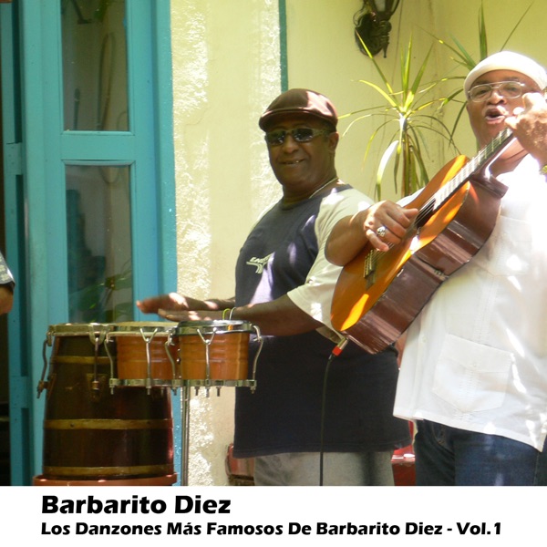 Los Danzones Más Famosos de Barbarito Diez - Vol.1