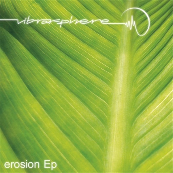 Обложка альбома «Erosion - EP» — Vibrasphere