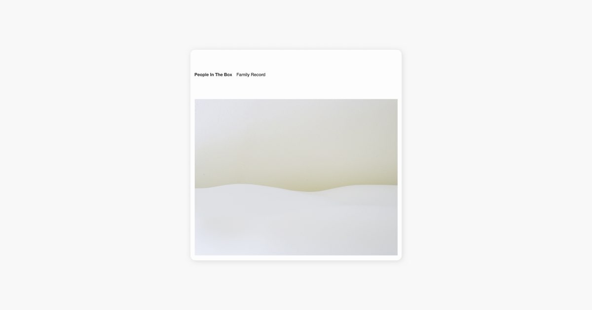Family Record - People In The Boxのアルバム - Apple Music