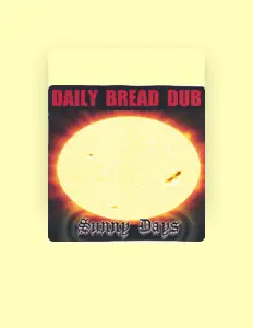 聆聽 Daily Bread Dub、觀看音樂影片、閱讀小傳、查看巡演日期等！