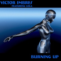 Burning Up - Victor Imbres featuring Lola