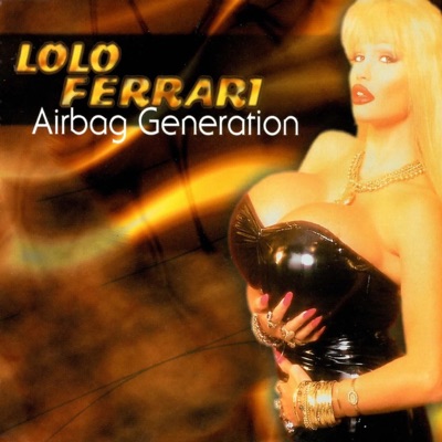 Lolo Ferrari - Airbag Generation (Radio Mix)