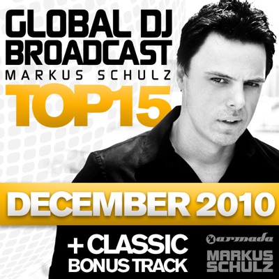 Global DJ Broadcast Top 15 - December 2010 (Including Classic Bonus Track)