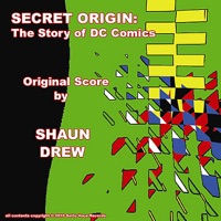 Secret Origin: The Story of DC Comics [Original Score] - Shaun Drew