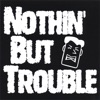 Nothin' But Trouble - Missing You