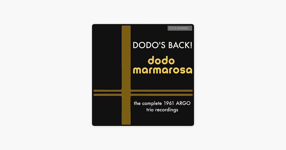 Dodo's Back: The Complete 1961 Argo Trio Recordings - Dodo