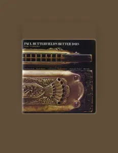Listen to Paul Butterfield's Better Days, watch music videos, read bio, see tour dates & more!