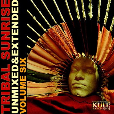 Kult Records Presents: Tribal Sunrise Volume 6