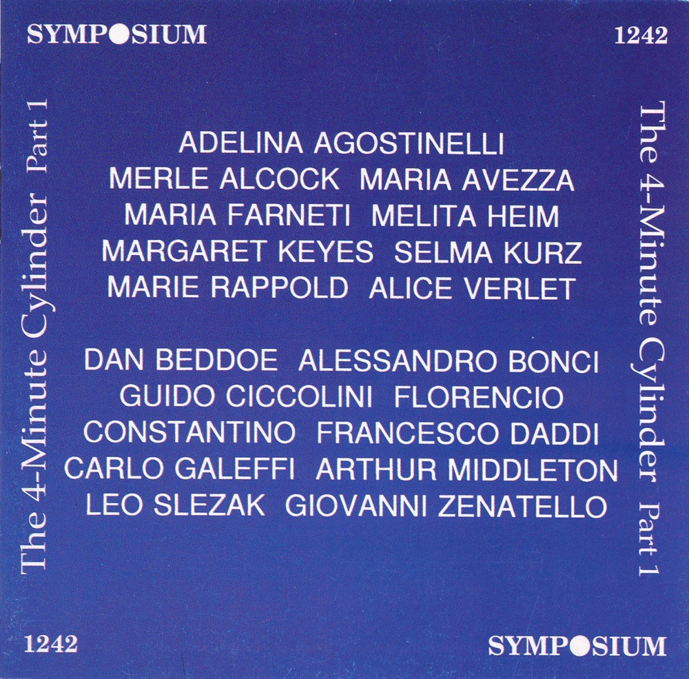 Обложка альбома «The 4-Minute Cylinder, Part 1» — Studio Orchestra, Studio Conductor, Arthur Middleton, Alessandro Bonci, Selma Kurz, Guido Ciccolini, Alice Verlet, Merle Alcock, Carlo Galeffi, Dan Beddoe, Margaret Keyes, Adelina Agostinelli, Melitta Heim, Giovanni Zenatello, Florencio Constantino, Marie Rappold, Leo Slezak, Maria Farneti, Francesco Daddi & Maria Avezza