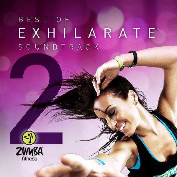 Best of Exhilarate Soundtrack, Vol. 2 by Zumba Fitness on Apple Music