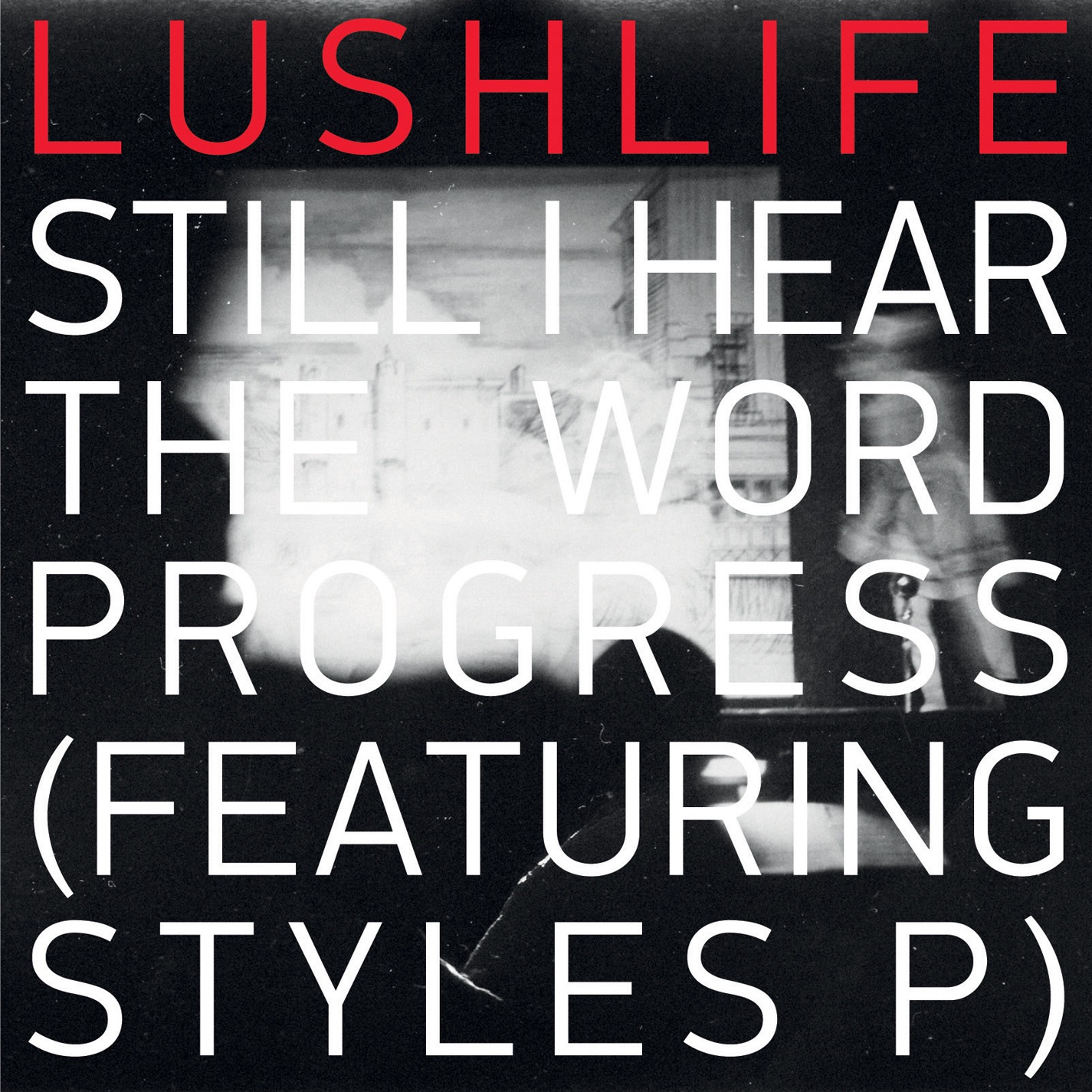 Still I Hear the Word Progress (feat. Styles P) - Single by Lushlife album cover