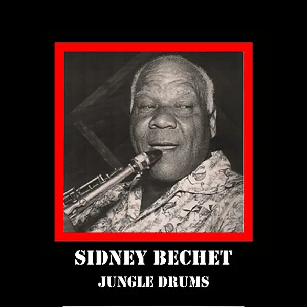 Jungle Drums — Sidney Bechet