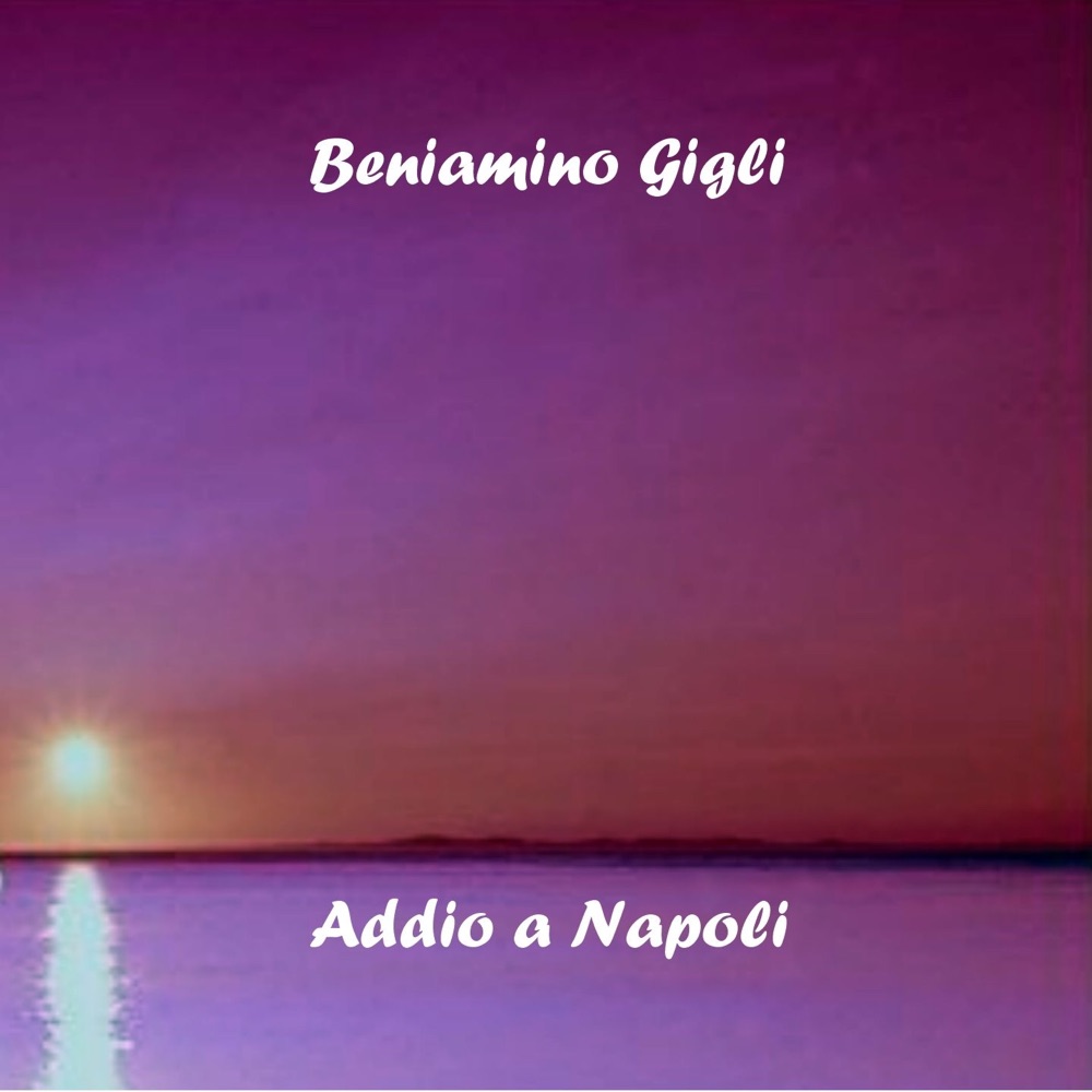 Обложка альбома «Addio a Napoli» — Beniamino Gigli