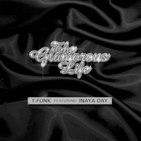 Glamorous Life - T-Funk featuring Inaya Day