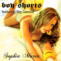 Boy Shorts (Single All Versions) [feat. Big Gemini] - Single - Sophia Maria