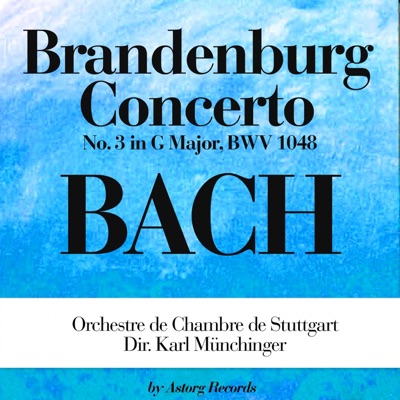 Bach: Brandenburg Concerto No. 3 in G Major, BWV 1048 (Concerto Brandebourgeois N°3) - Single