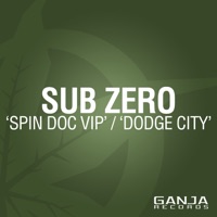 Spin Doc VIP / Dodge City - Sub Zero
