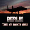 Take My Breath Away  as heard in Top Gun   Re