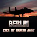 Take My Breath Away (as heard in Top Gun) (Re