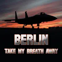 Take My Breath Away  as heard in Top Gun   Re