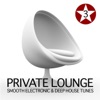 Private Lounge, Vol. 3 (Smooth Electronic and Deep House Tunes)