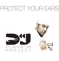 Protect Your Ears - EP - DJ Aligator