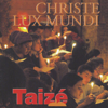 Christe Lux Mundi - Taizé