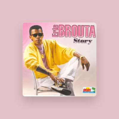 Listen to Eric Brouta, watch music videos, read bio, see tour dates & more!