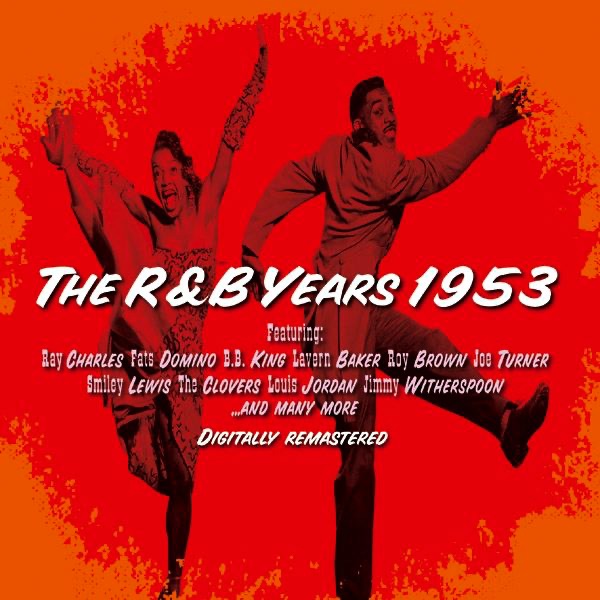 The R&B Years 1953, Vol. 2 (The Original Artists Recordings) [Remastered]