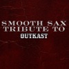 Smooth Sax Tribute to Outkast, 2006