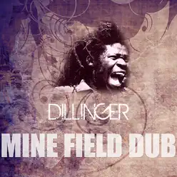 Mine Field Dub - Single - Dillinger Mine Field Dub - Single - Dillinger