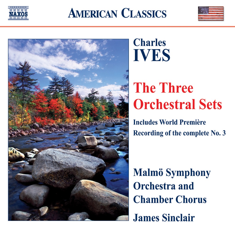 Обложка альбома «Ives: Orchestral Sets Nos. 1-3» — James Sinclair, Malmö Symphony Orchestra & Malmö Chamber Choir