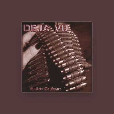Listen to Deja Vu, watch music videos, read bio, see tour dates & more!