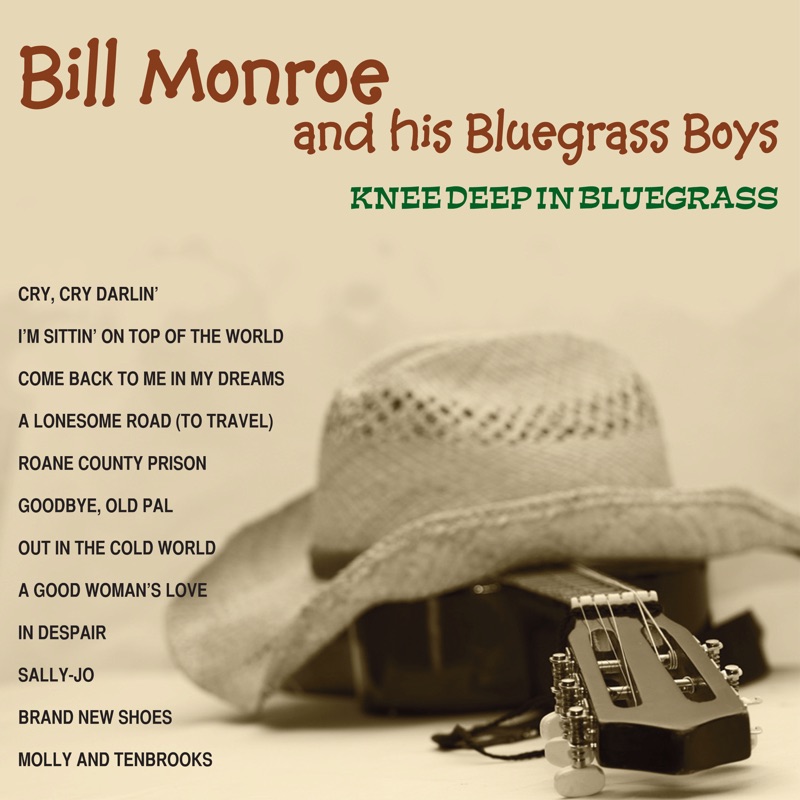 KNEE DEEP IN BLUE GRASS - BILL MONROE & HIS BLUE GRASS BOYS