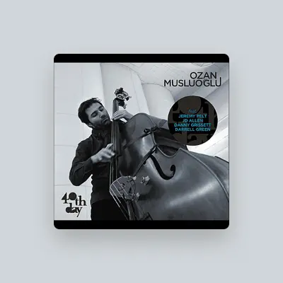 Listen to Ozan Musluoğlu, watch music videos, read bio, see tour dates & more!