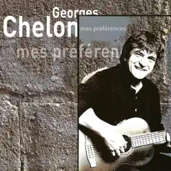 Mes préférences - Georges Chelon Mes préférences - Georges Chelon