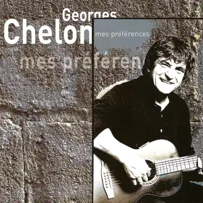 Mes préférences - Georges Chelon