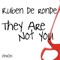 They Are Not You (Paul Rigel Remix) - Ruben de Ronde lyrics