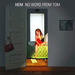 No Word from Tom - Hem