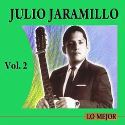 Lo Mejor, Vol. 2 - Julio Jaramillo