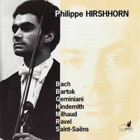 Philippe Hirshhorn Plays Bach, Geminiani, Bartók, Et Al. - Philippe Hirschhorn