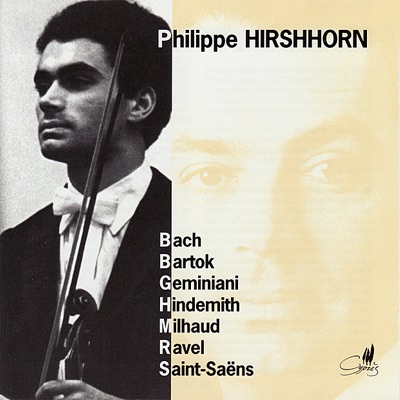 Philippe Hirshhorn Plays Bach, Geminiani, Bartók, Et Al.
