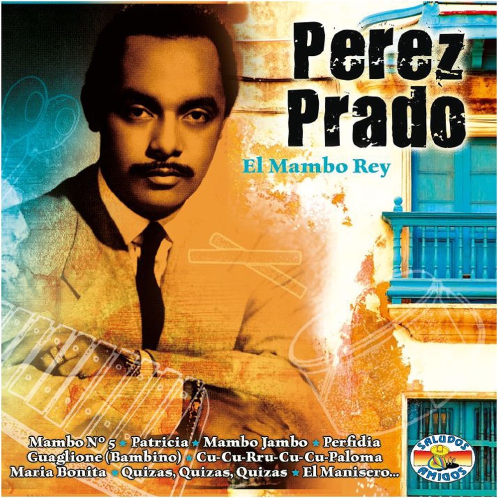 Обложка альбома «El Mambo Rey» — Pérez Prado and His Orchestra
