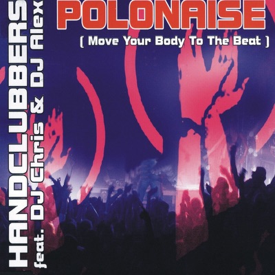 Polonaise (Move Your Body to the Beat) [feat. DJ Chris & DJ Alex] - EP