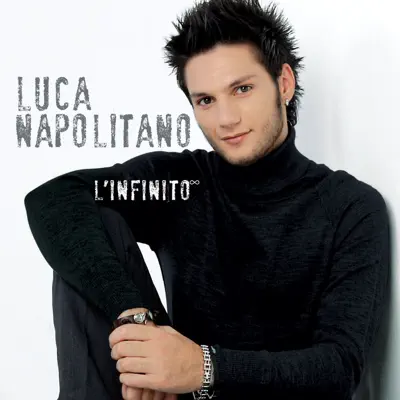 L'infinito (Deluxe Album) - Luca Napolitano L'infinito (Deluxe Album) - Luca Napolitano